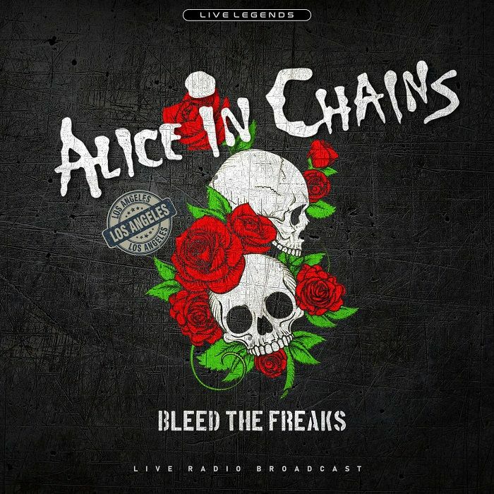 ALICE IN CHAINS - Bleed The Freaks: Live Radio Broadcast