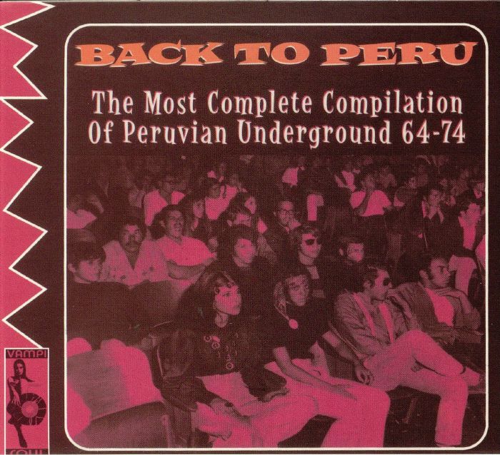 VARIOUS - Back To Peru: The Most Complete Compilation Of Peruvian Underground 64-74
