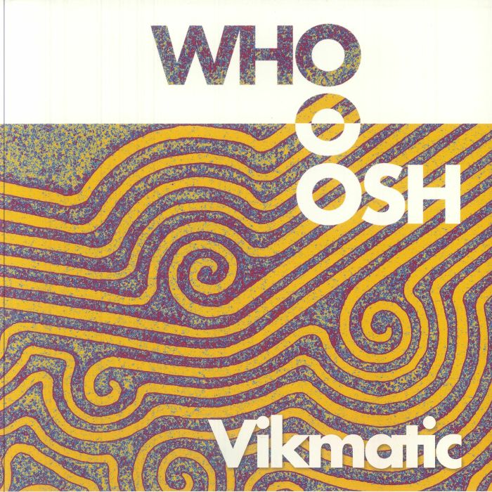 Vikmatic | Danilo Braca – Whoosh vinyl cover