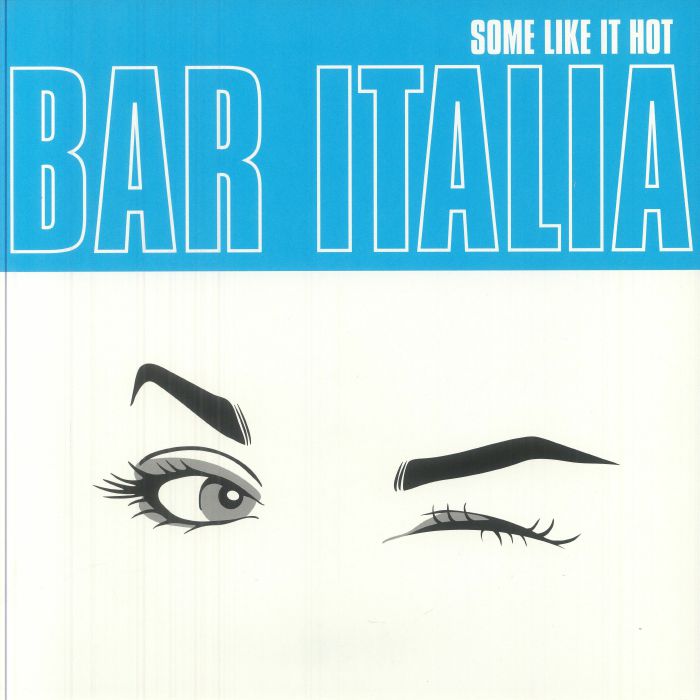 Bar Italia – Some Like It Hot vinyl cover