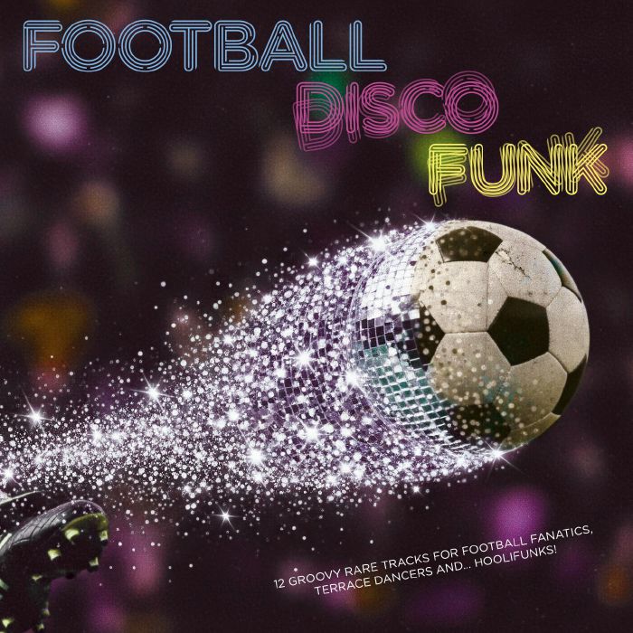 VARIOUS - Football Disco Funk Vinyl at Juno Records.