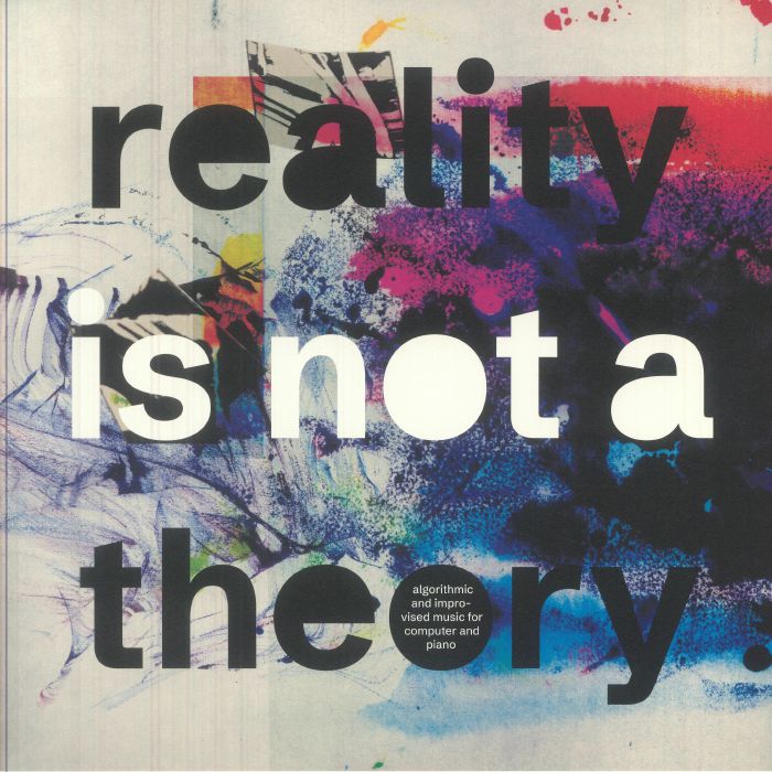 Mark Fell | Pat Thomas – Reality Is Not A Theory vinyl cover