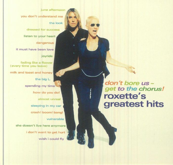 ROXETTE - Don't Bore Us Get To The Chorus! Roxette's Greatest Hits