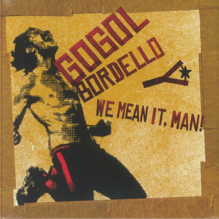Gogol Bordello – We Mean It Man! vinyl cover