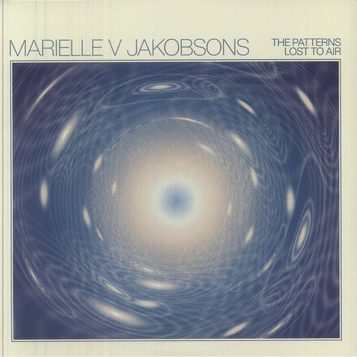 Marielle V Jakobsons – The Patterns Lost To Air vinyl cover