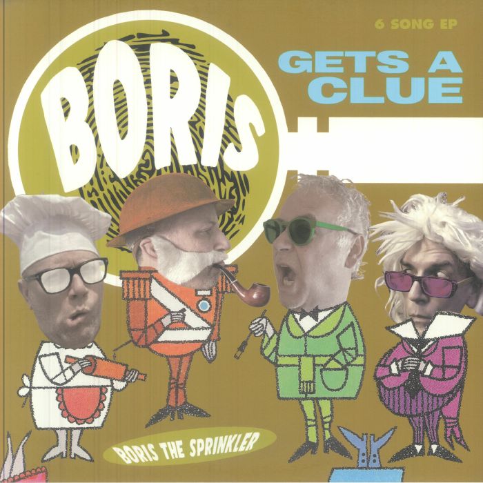 Boris The Sprinkler – Gets A Clue vinyl cover