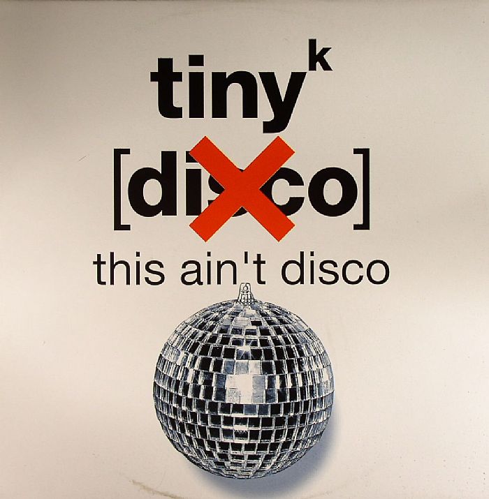TINY K - This Ain't Disco