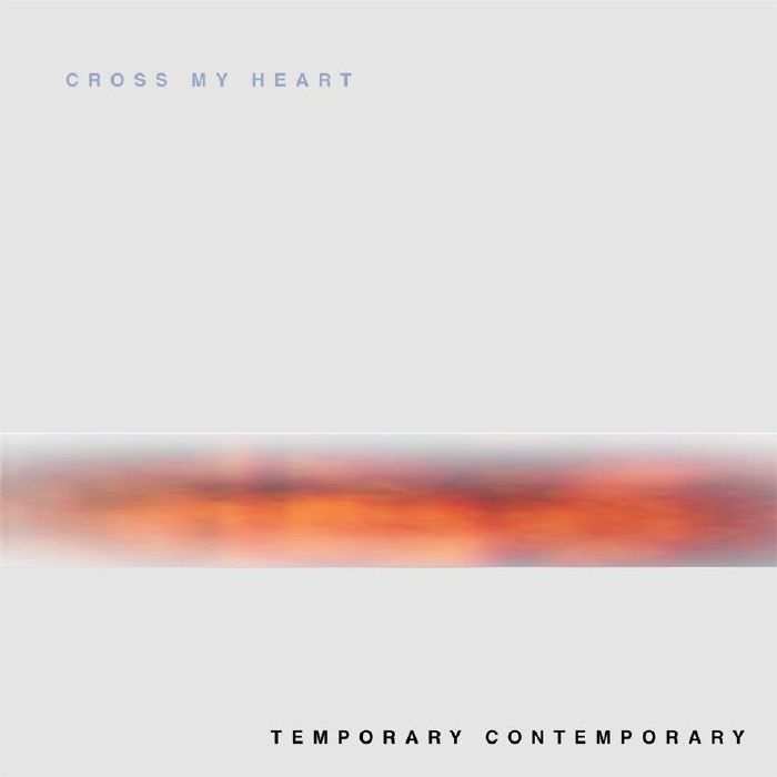 Cross My Heart – Temporary Contemporary vinyl cover
