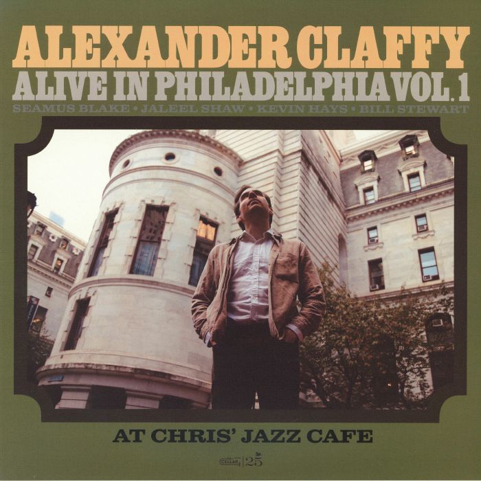 Alexander CLAFFY - Alive In Philadelphia Vol 1: At Chris' Jazz Cafe