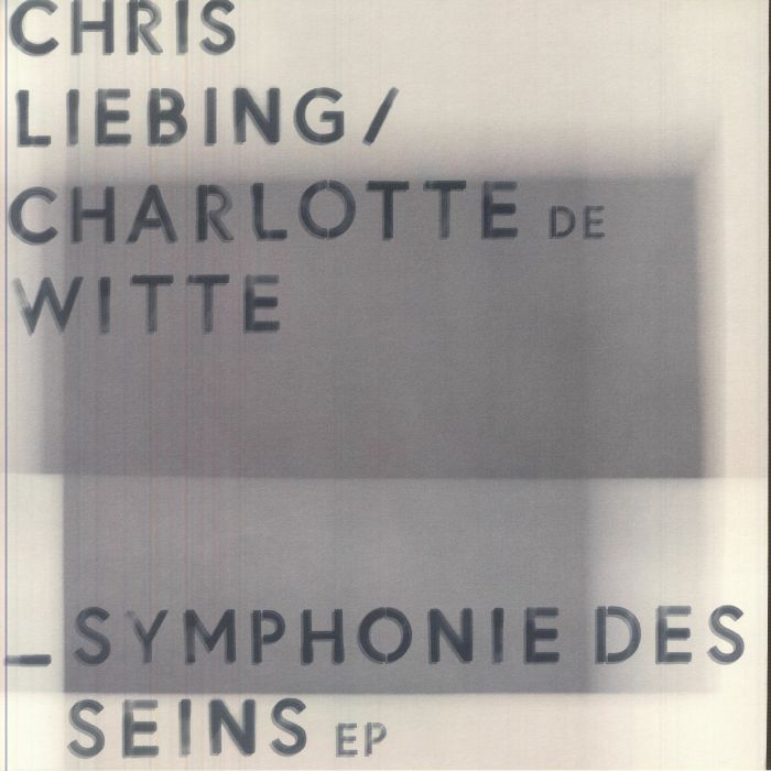 Chris Liebing | Charlotte De Witte – Symphonie Des Seins vinyl cover