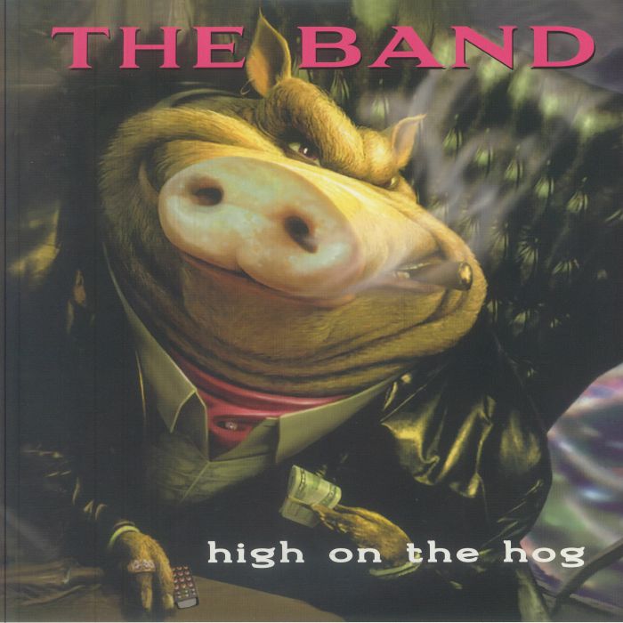 The Band – High On The Hog (30th Anniversary Edition) vinyl cover