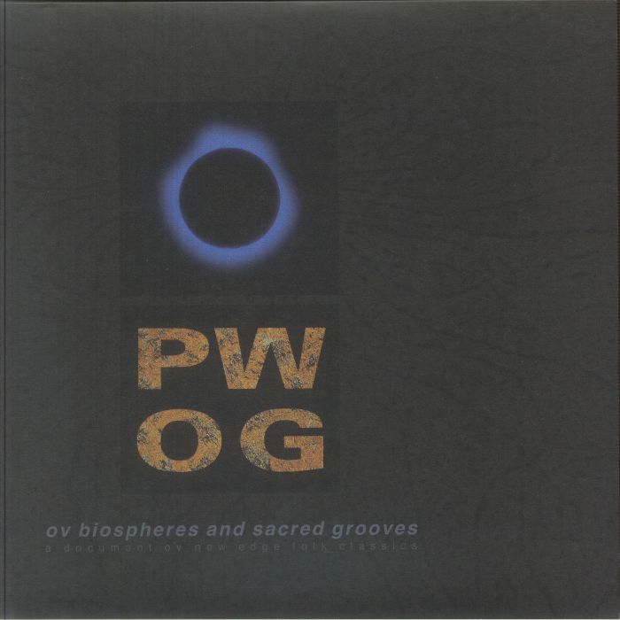 PSYCHICK WARRIORS OV GAIA – Ov Biospheres & Sacred Grooves: A Document Ov New Edge Folk Classics vinyl cover