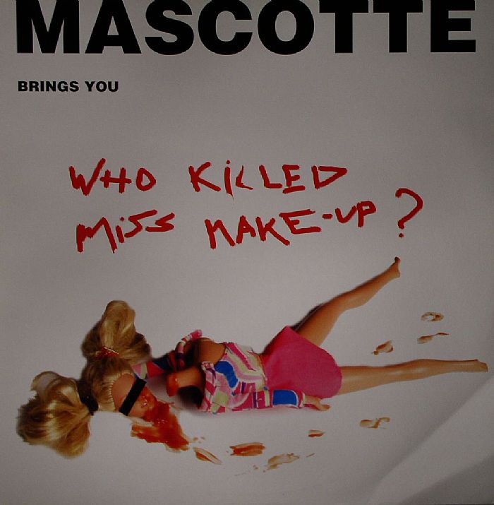 MASCOTTE - Who Killed Miss Make-Up?