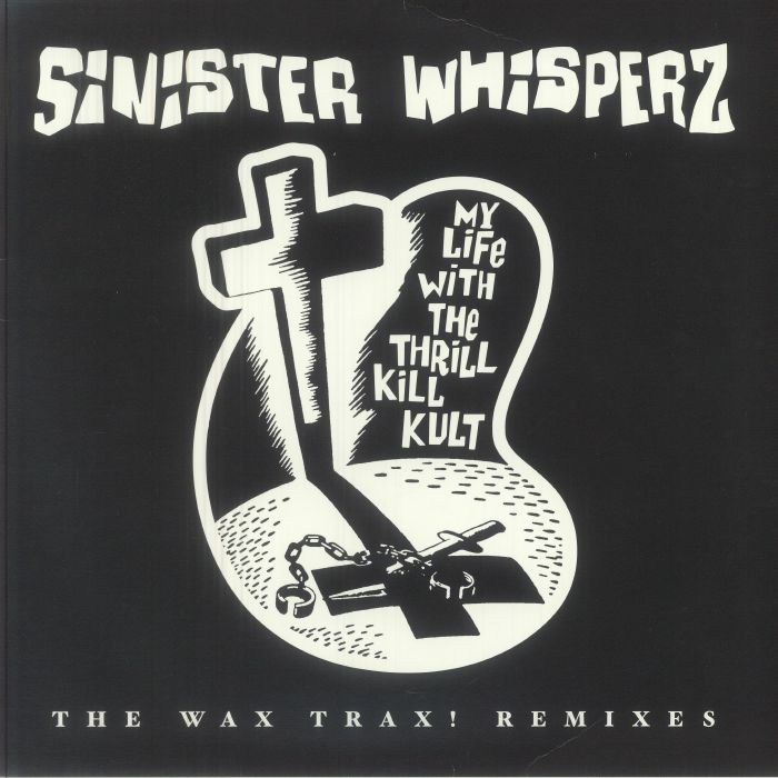 My Life With The Thrill Kill Kult – Sinister Whispers: The Wax Trax! Years Remixed (Record Store Day RSD 2026) vinyl cover