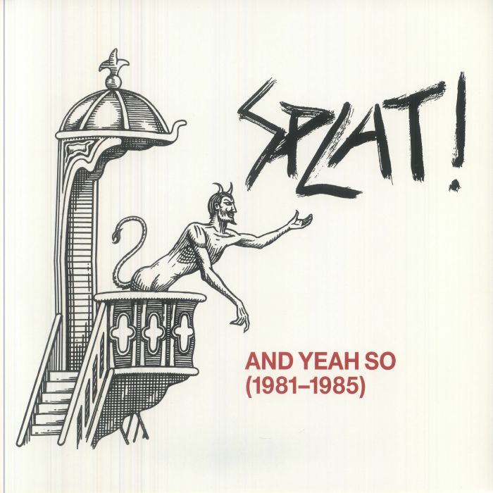 Splat! – And Yeah So (1981-1985) (Record Store Day RSD 2026) vinyl cover
