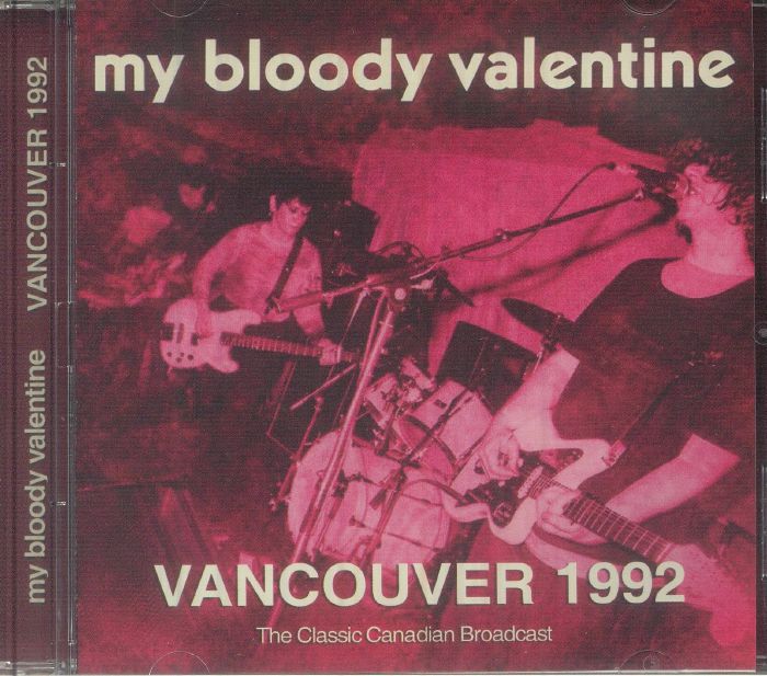 MY BLOODY VALENTINE - Vancouver 1992 CD at Juno Records.