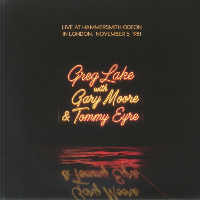 Greg Lake | Gary Moore | Tommy Eyre – Live At Hammersmith Odeon In London November 5 1981 vinyl cover