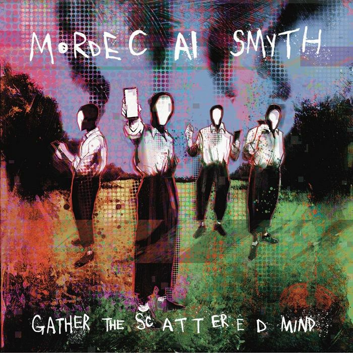 Mordecai Smyth – Gather The Scattered Mind vinyl cover