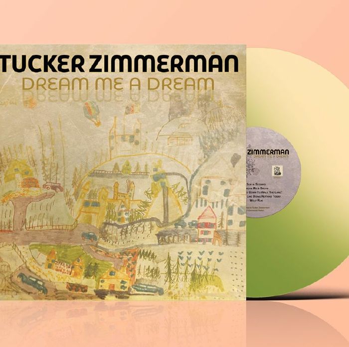 Tucker Zimmerman – Dream Me A Dream vinyl cover