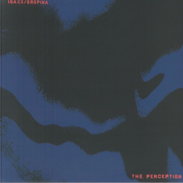 Igaxx | Gropina – The Perception vinyl cover