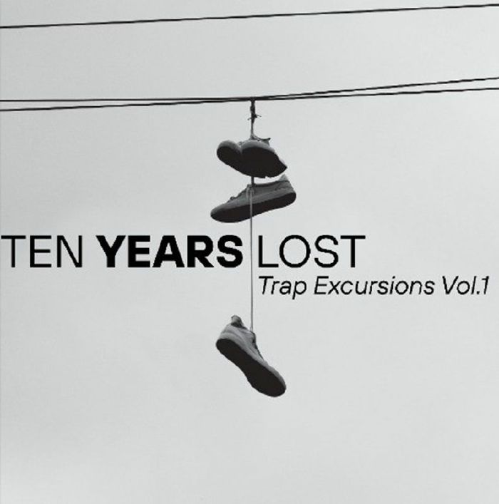 TEN YEARS LOST - Trap Excursions Vol 1 Vinyl at Juno Records. TEN YEARS LOST - Trap Excursions Vol 1 Vinyl at Juno Records.