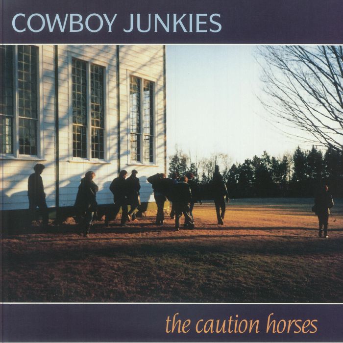 Cowboy Junkies – The Caution Horses vinyl cover