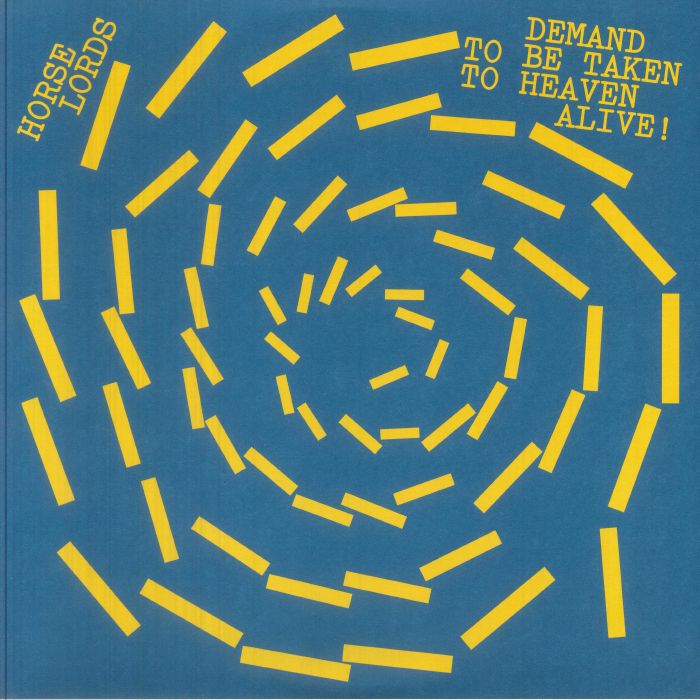Horse Lords – Demand To Be Taken To Heaven Alive! vinyl cover