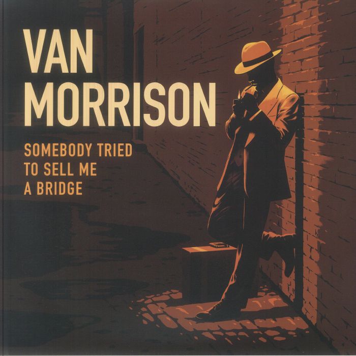 Van Morrison – Somebody Tried To Sell Me A Bridge vinyl cover
