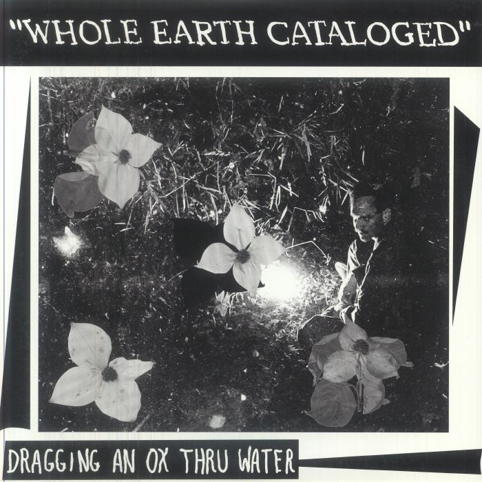 Dragging An Ox Through Water – Whole Earth Cataloged vinyl cover
