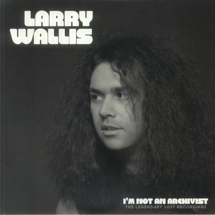 Larry Wallis – I'm Not A Archivist vinyl cover