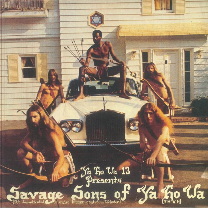 Ya Ho Wa 13 – Savage Sons Of Ya Ho Wa vinyl cover
