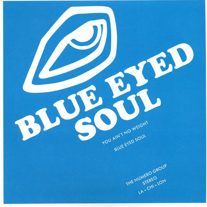 BLUE EYED SOUL - You Ain't No Weight