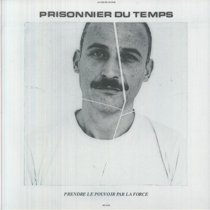 Prisonnier Du Temps – Prendre Le Pouvoir Par La Force vinyl cover