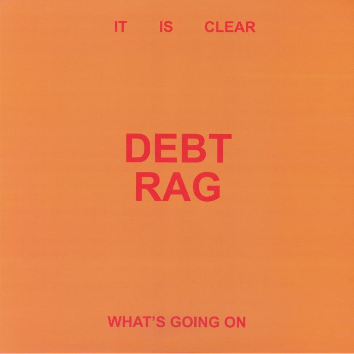 Debt Rag – It Is Clear What's Going On vinyl cover