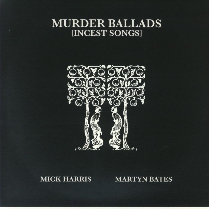 Mick HARRIS / MARTYN BATES – Murder Ballads (Incest Songs) vinyl cover