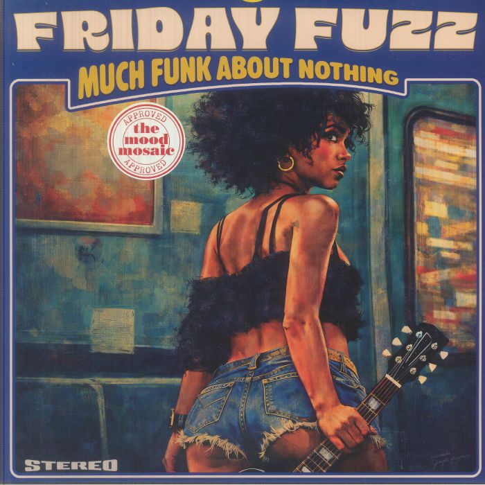 FRYDAY FUZZ - Much Funk About Nothing Vinyl at Juno Records.