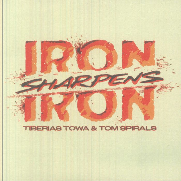 Tiberius Towa | Tom Spirals – Iron Sharpens Iron vinyl cover