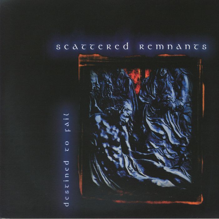 Scattered Remnants – Destined To Fail vinyl cover