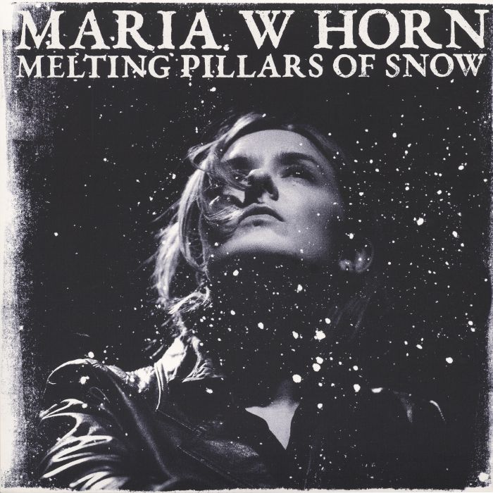 Maria W HORN – Melting Pillars Of Snow vinyl cover