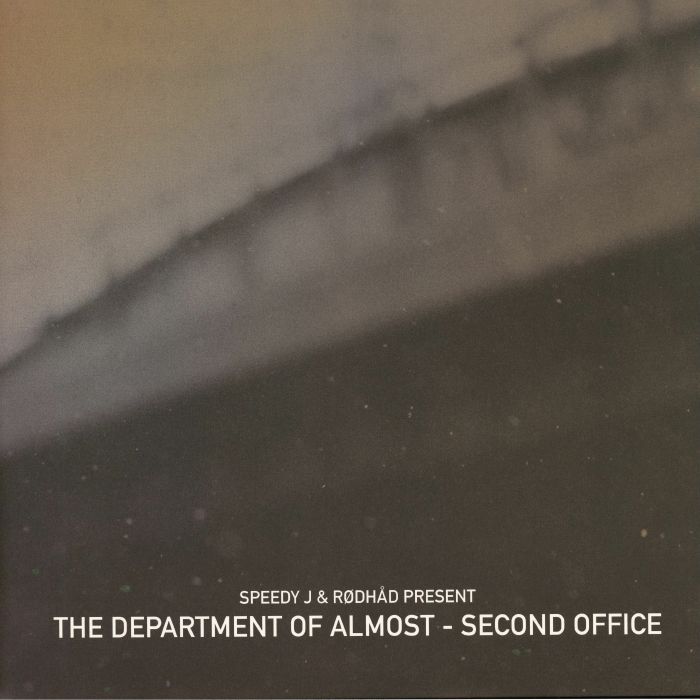 SPEEDY J / RODHAD – Speedy J & Rodhad Present: The Department Of Almost Second Office vinyl cover