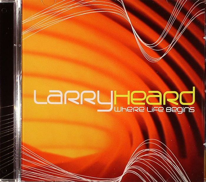 HEARD, Larry - Where Life Begins