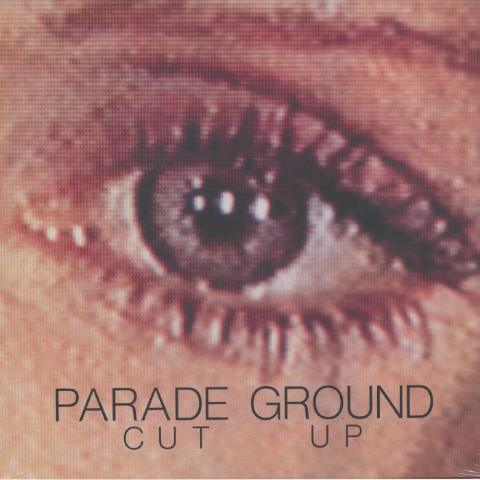 PARADE GROUND – Cut Up (reissue) vinyl cover