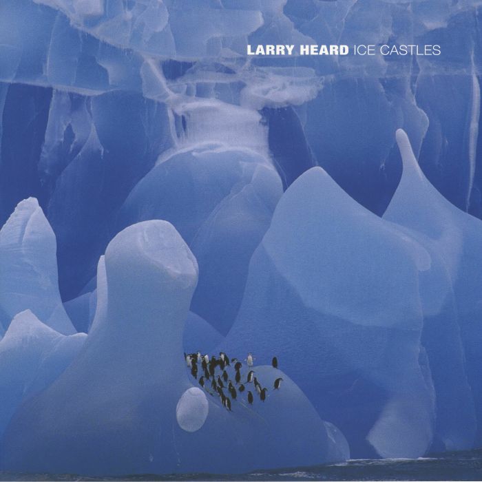 Larry HEARD - Ice Castles (reissue) Vinyl at Juno Records.