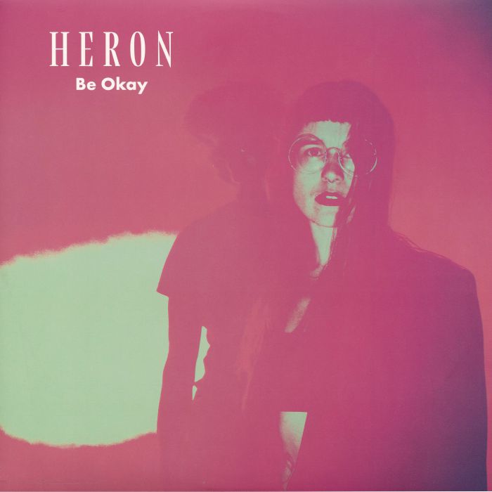 HERON – Be Okay vinyl cover