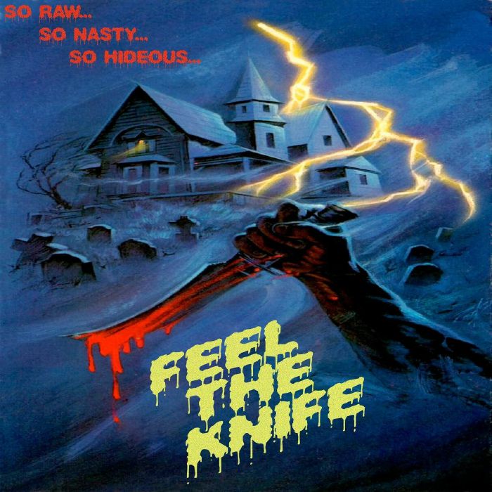 FEEL THE KNIFE - So Raw So Nasty So Hideous Vinyl at Juno Records.