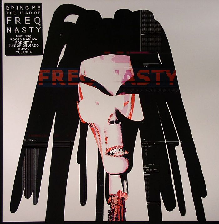 FREQ NASTY - Bring Me The Head Of Freq Nasty