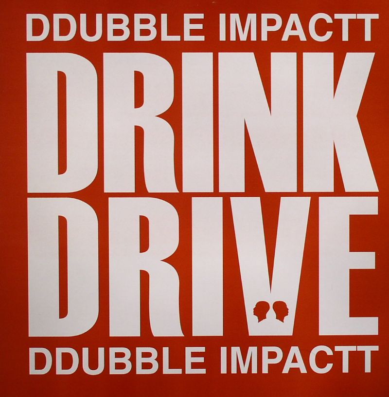 DDUBBLE IMPACTT - Drink Drive