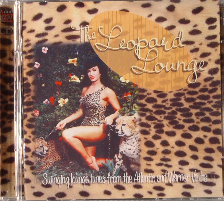 VARIOUS - The Leopard Lounge (Swinging Lounge Tunes From The Atlantic & Warner Vaults)