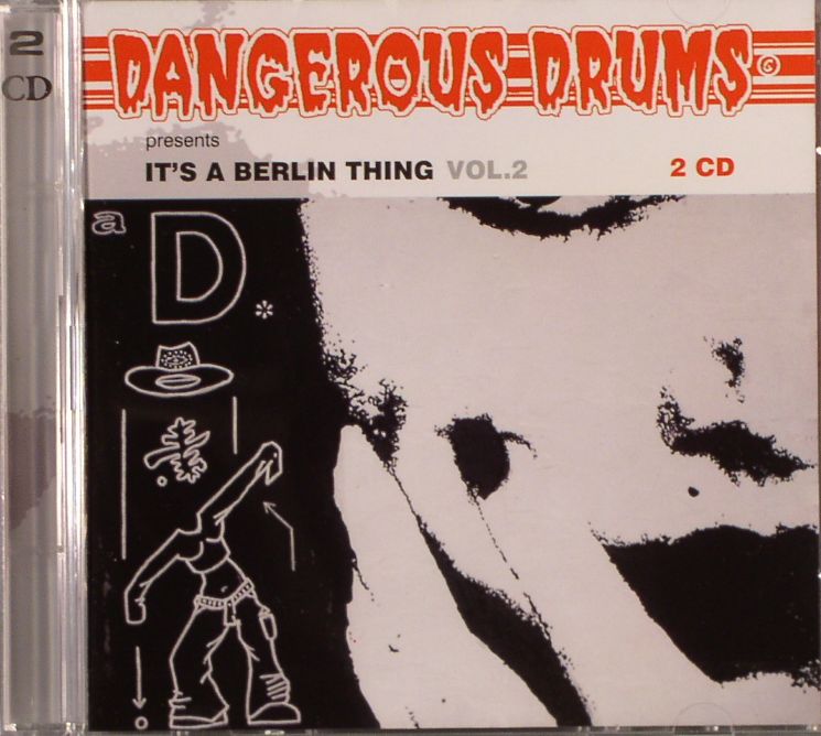 VARIOUS - Dangerous Drums Present It's A Berlin Thing Vol 2 