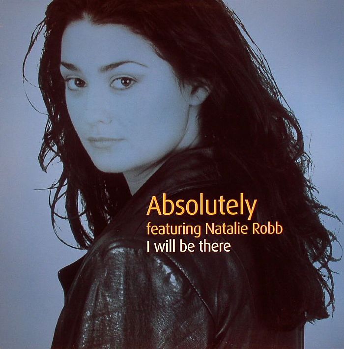 ABSOLUTELY feat NATALIE ROBB - I Will Be There